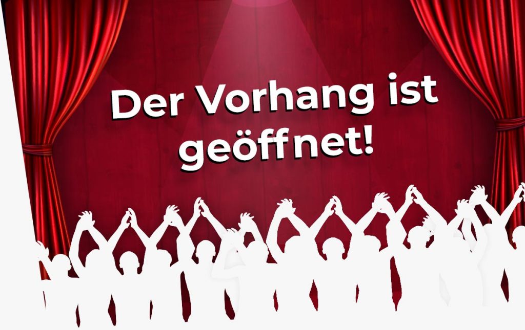 Der Vorhang ist geöffnet